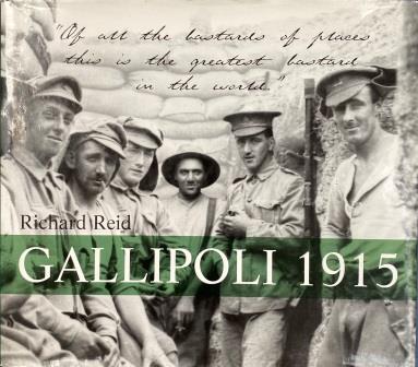 (image for) HARDCOVER BOOK: "Gallipoli 1915 by Richard Reid"