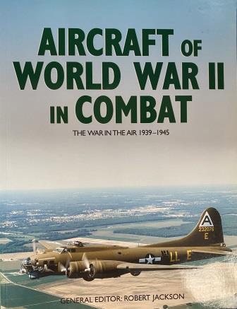 (image for) SOFTCOVER BOOK: "Aircraft Of World War II In Combat" - Click Image to Close